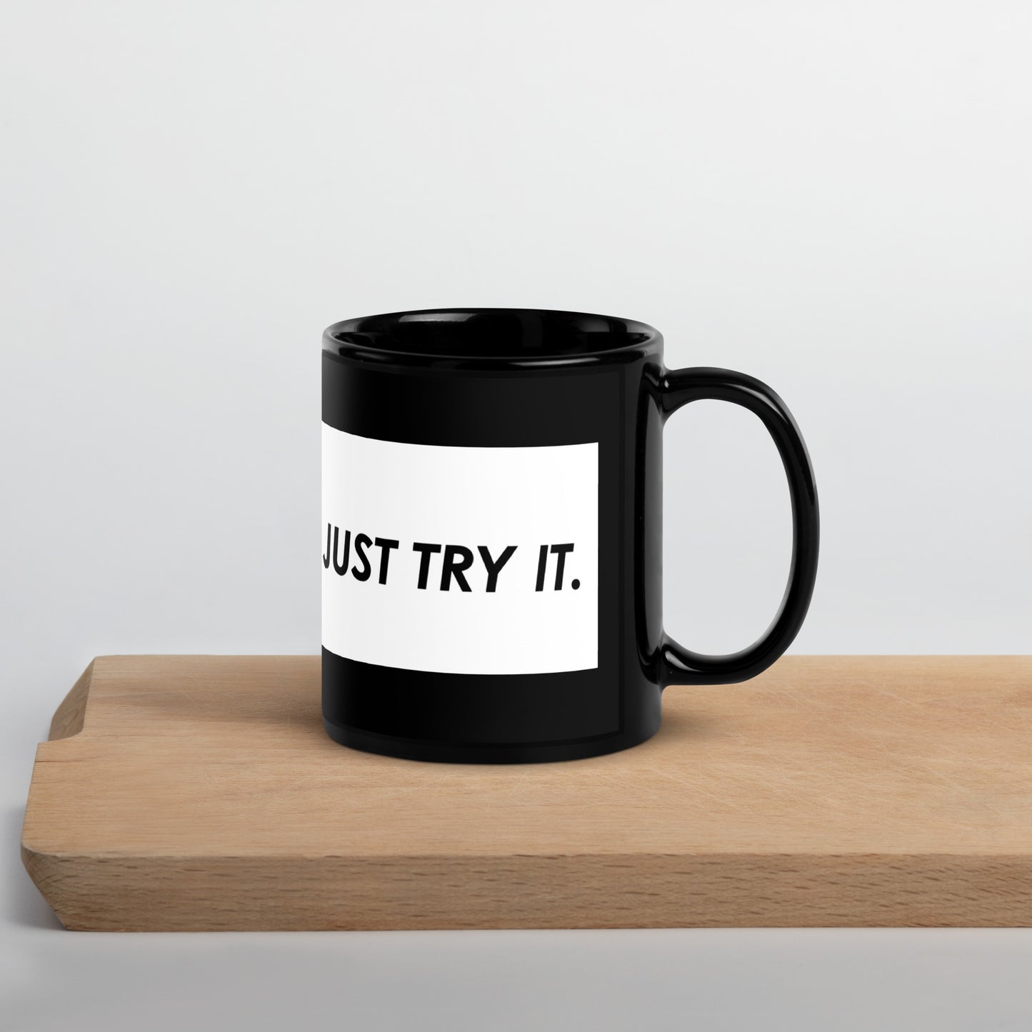 "Just Try It" Black Glossy Mug